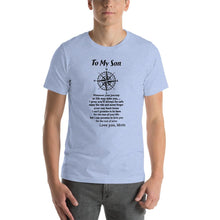 Load image into Gallery viewer, To my son, wherever your journey in life may take you Unisex T-Shirt