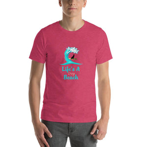 Life's a dog beach Unisex T-Shirt