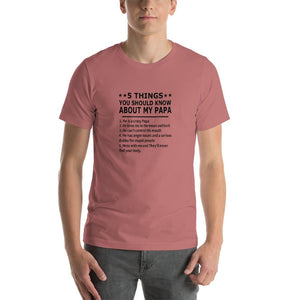 5 things you should about my Papa Unisex T-Shirt