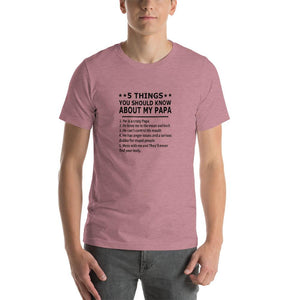 5 things you should about my Papa Unisex T-Shirt