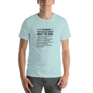5 things you should about my Papa Unisex T-Shirt